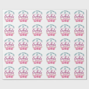 Easily Distracted by Orchids Orchid Lover Wrapping Paper