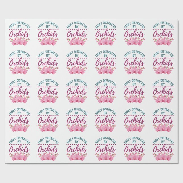 Easily Distracted by Orchids Orchid Lover Wrapping Paper (Flat)