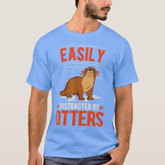 Easily distracted by Otters - 7 T-Shirt