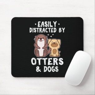 Easily Distracted By Otters and Dogs Funny Cute An Mouse Pad