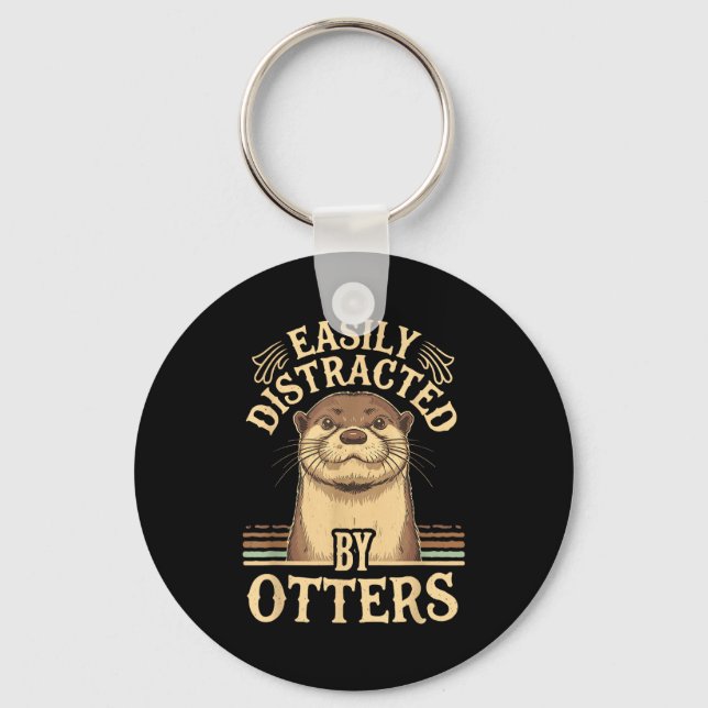 Easily Distracted By Otters Funny Otters Lovers Jo Keychain (Front)