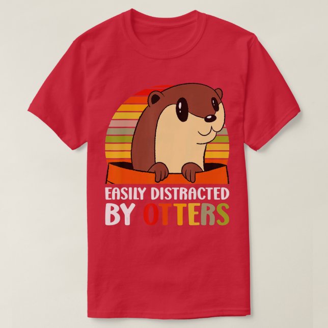 Easily Distracted by Otters  T-Shirt (Design Front)