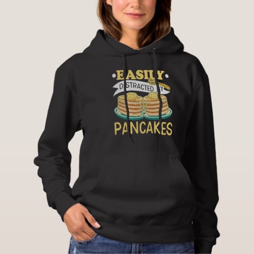 Easily Distracted By Pancakes Maple Syrup Pancake  Hoodie