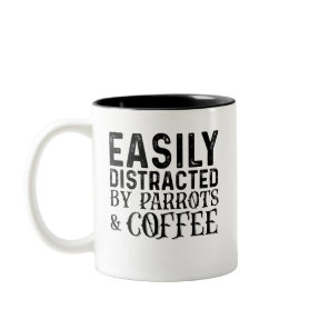 Easily Distracted By Parrots And Coffee Two-Tone Coffee Mug
