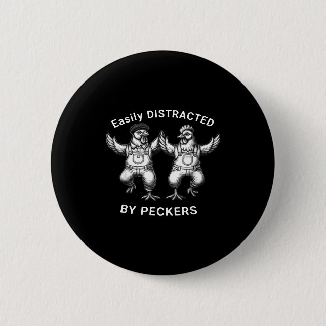 Easily Distracted By Peckers, Chicken Lover, Funny Button (Front)
