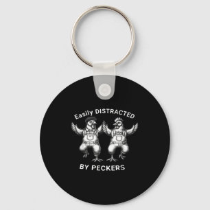 Easily Distracted By Peckers, Chicken Lover, Funny Keychain