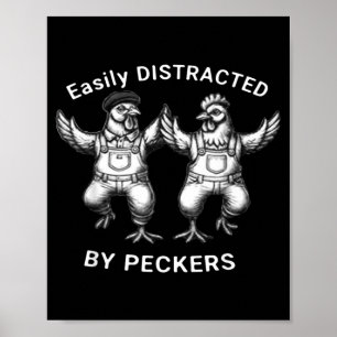 Easily Distracted By Peckers, Chicken Lover, Funny Poster