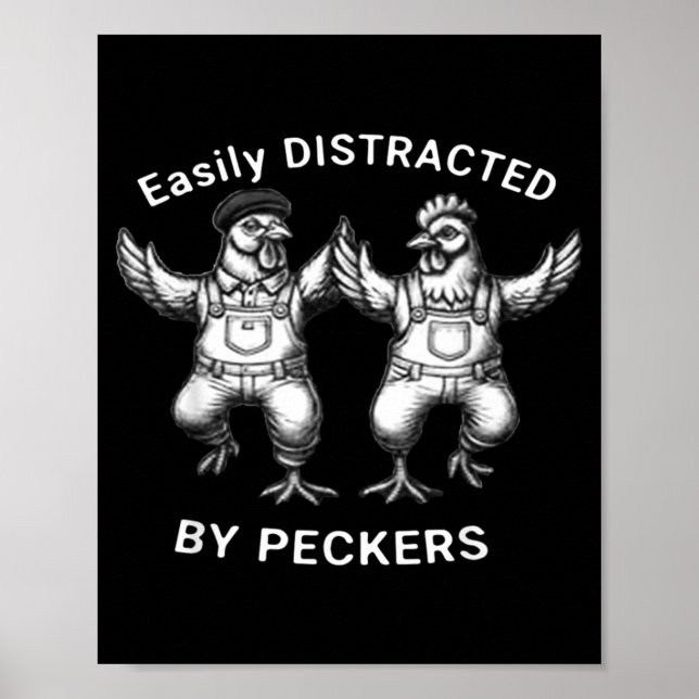 Easily Distracted By Peckers, Chicken Lover, Funny Poster (Front)