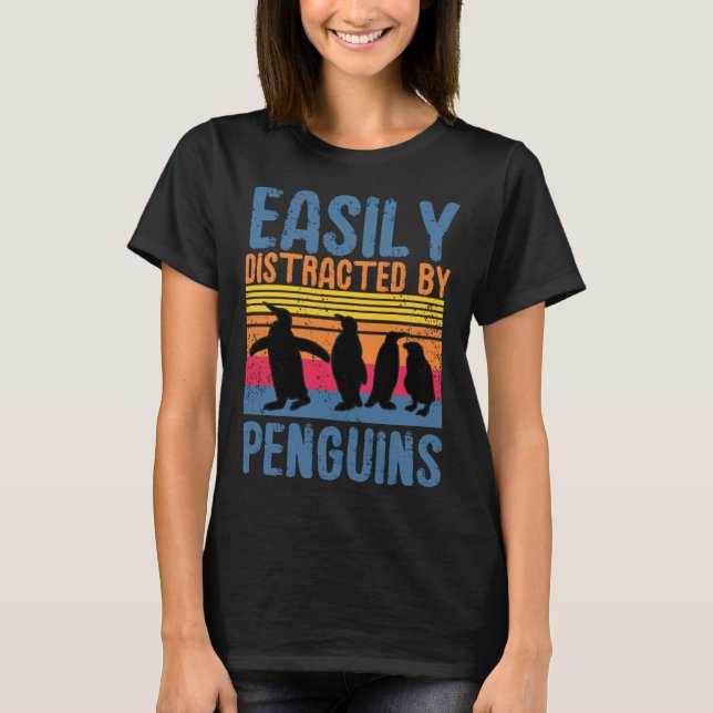 Easily Distracted By Penguins  Bird Cute Animal T-Shirt (Front)