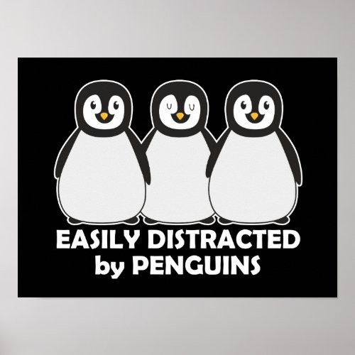 Easily Distracted by Penguins Funny Dark Poster