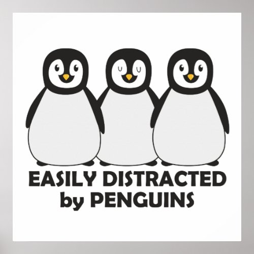 Easily Distracted by Penguins Poster