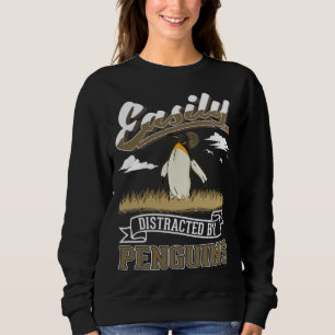 Easily distracted by Penguins Sweatshirt