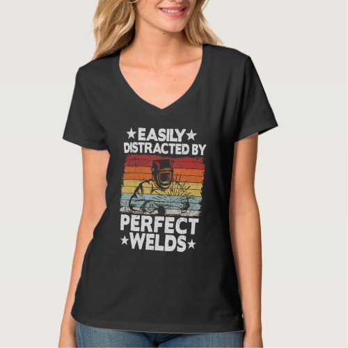 Easily Distracted By Perfect Welds Metal Worker We T_Shirt