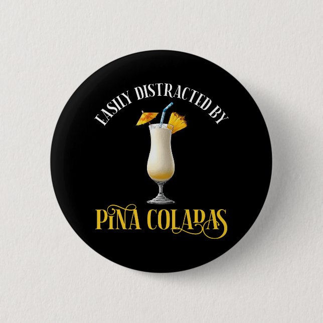 Easily Distracted By Pina Coladas Button (Front)