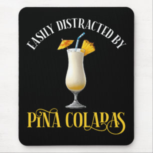 Easily Distracted By Pina Coladas Mouse Pad