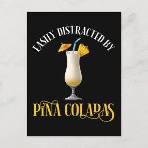 Easily Distracted By Pina Coladas Postcard