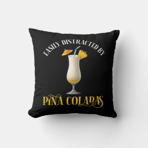 Easily Distracted By Pina Coladas Throw Pillow