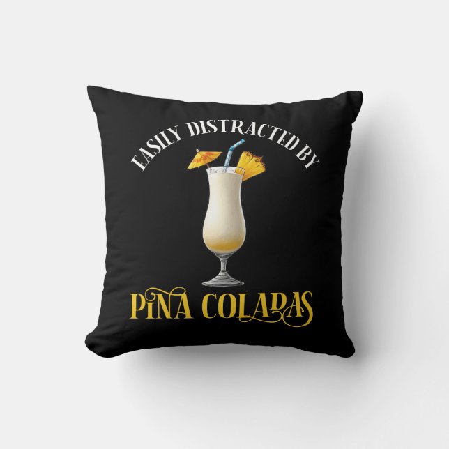 Easily Distracted By Pina Coladas Throw Pillow (Front)