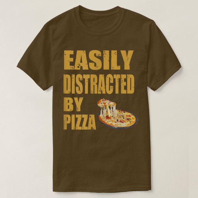 Easily Distracted By Pizza 531  T-Shirt (Design Front)