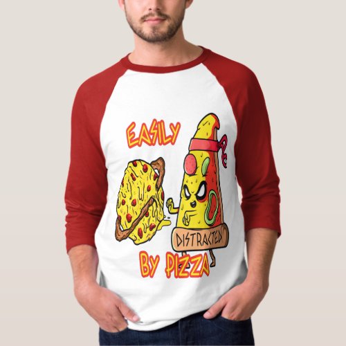 Easily distracted by pizza _  Funny fast food gift T_Shirt