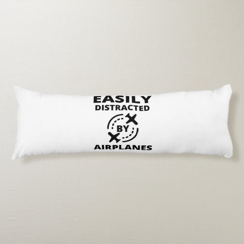 Easily distracted by planes funny pilot airplane body pillow