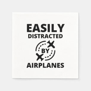 Easily distracted by planes funny pilot aviator napkins