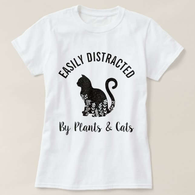 Easily Distracted by Plants and Cats Design T-Shirt (Design Front)