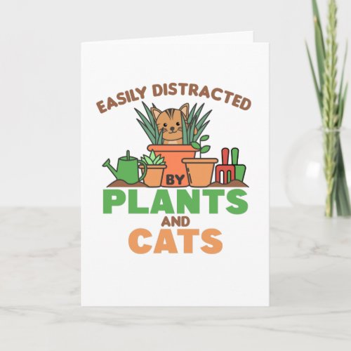 Easily Distracted By Plants And Cats Sweet Cat Card