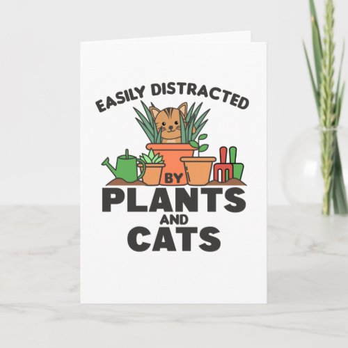 Easily Distracted By Plants And Cats Sweet Cat Card