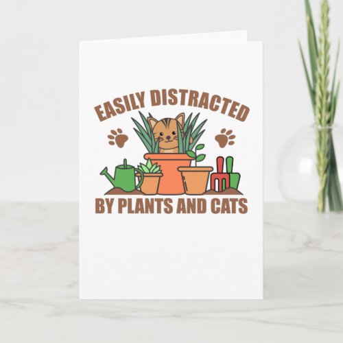 Easily Distracted By Plants And Cats Sweet Cat Card