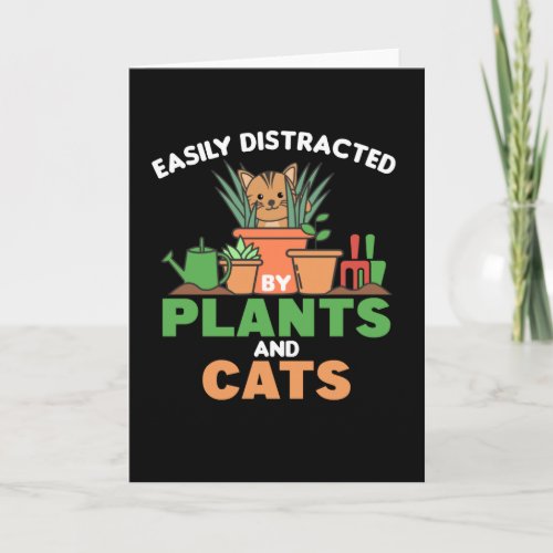 Easily Distracted By Plants And Cats Sweet Cat Card