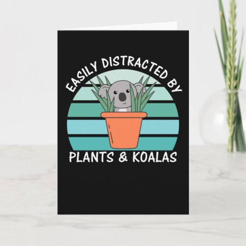 Easily Distracted By Plants And Koalas Plants Card