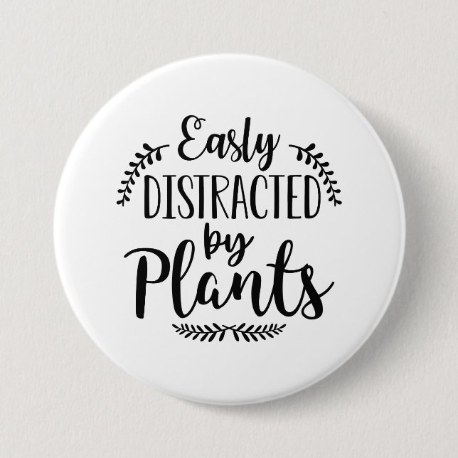 Easily Distracted By Plants Button (Front)