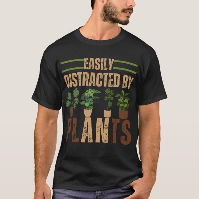 Easily Distracted By Plants For Plants Lover T-Shirt (Front)