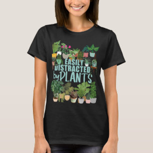 Easily Distracted By Plants Funny Florist Botanist T-Shirt