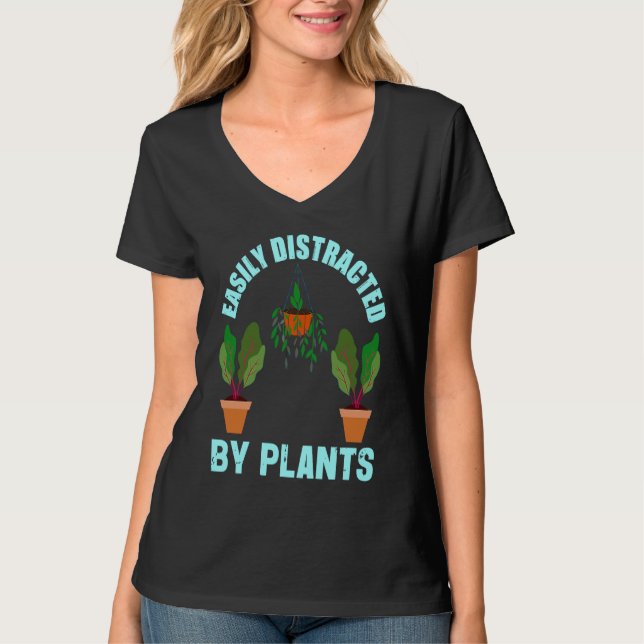 Easily Distracted By Plants Garden   Gardener T-Shirt (Front)