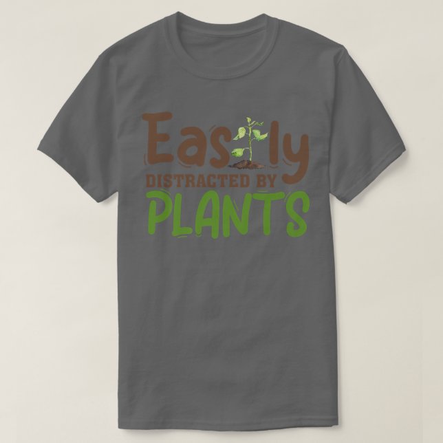 Easily Distracted By Plants Gardener Gardening Gar T-Shirt (Design Front)