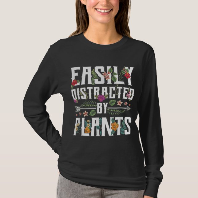 Easily Distracted By Plants Gardener Gardening Gar T-Shirt (Front)