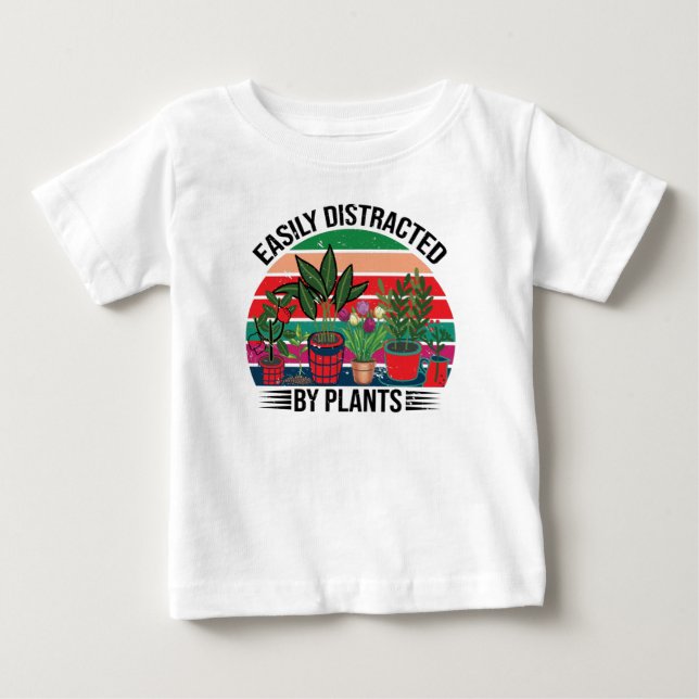 Easily Distracted By Plants Gardening Baby T-Shirt (Front)