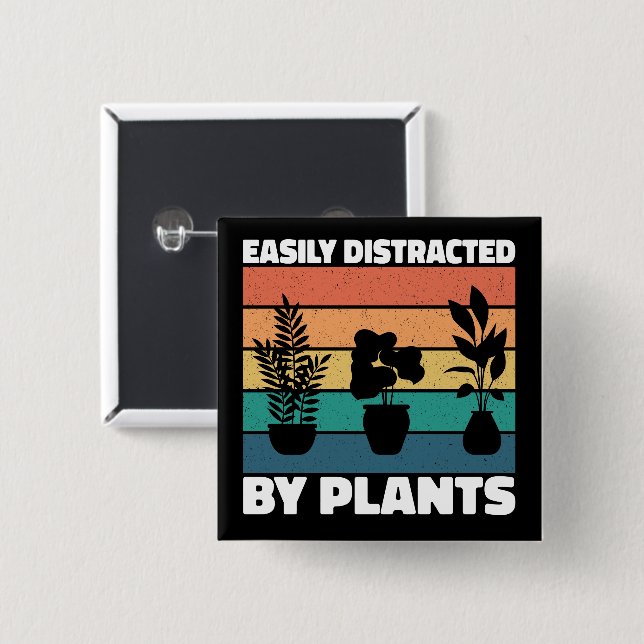 Easily Distracted By Plants Gardening Lovers Funny Button (Front & Back)