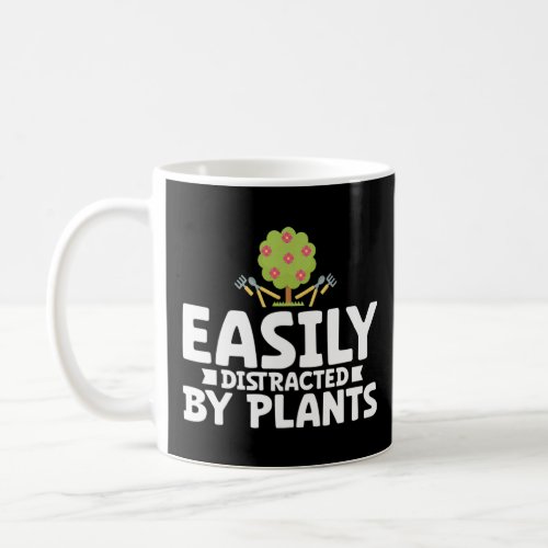 Easily Distracted By Plants  Gardening Plants  2  Coffee Mug