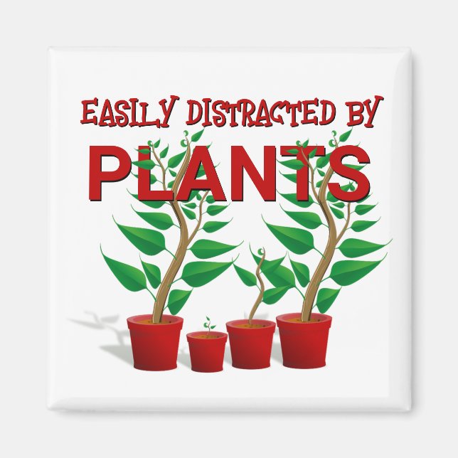 EASILY DISTRACTED BY PLANTS  MAGNET (Front)
