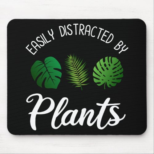 Easily Distracted By Plants Mouse Pad