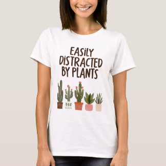Easily distracted by plants T-Shirt