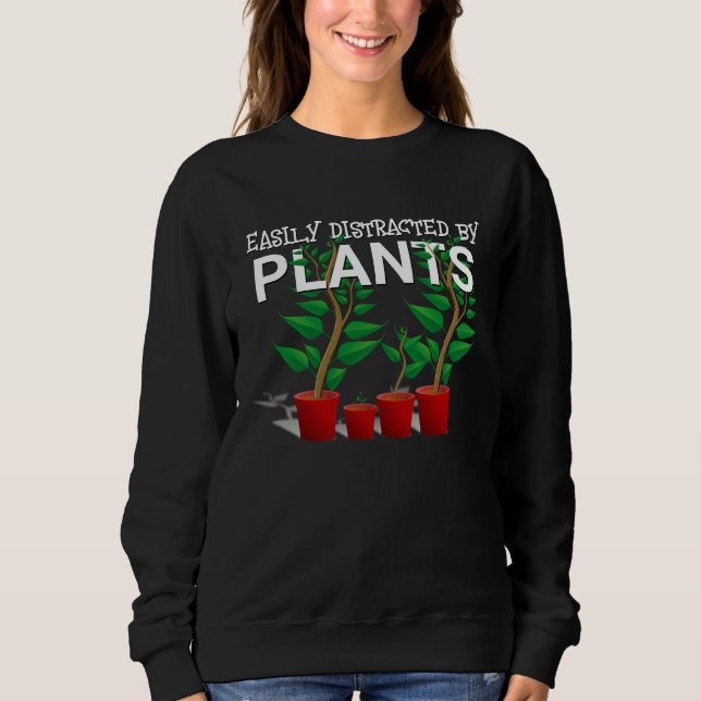 EASILY DISTRACTED BY PLANTS Unisex  Sweatshirt (Front)