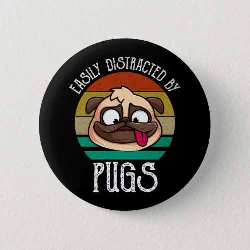 Easily Distracted By Pugs Button