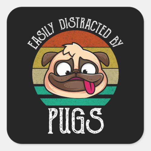 Easily Distracted By Pugs Square Sticker