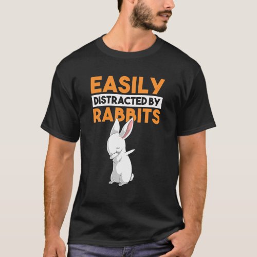 Easily Distracted By Rabbits Funny Dabbing Dab Bun T_Shirt