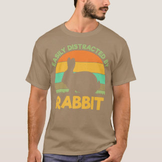 Easily distracted by rabbits rabbit farmer rabbit  T-Shirt