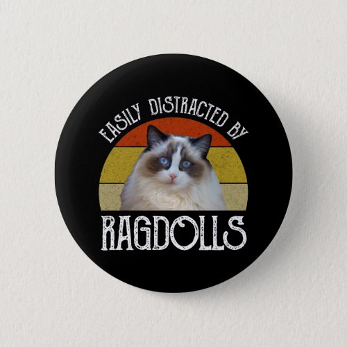 Easily Distracted By Ragdolls Button